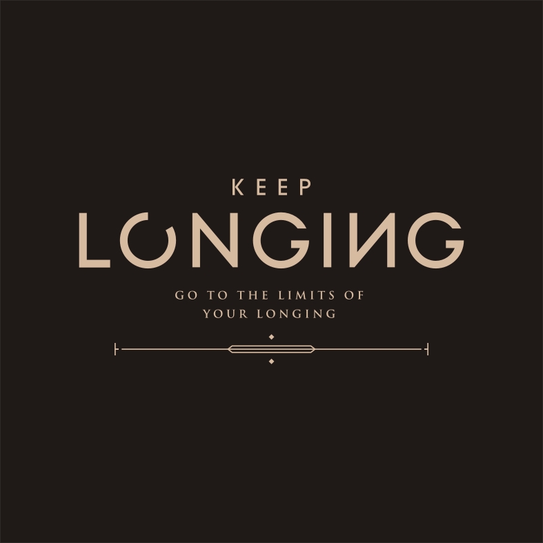 keep LONGING